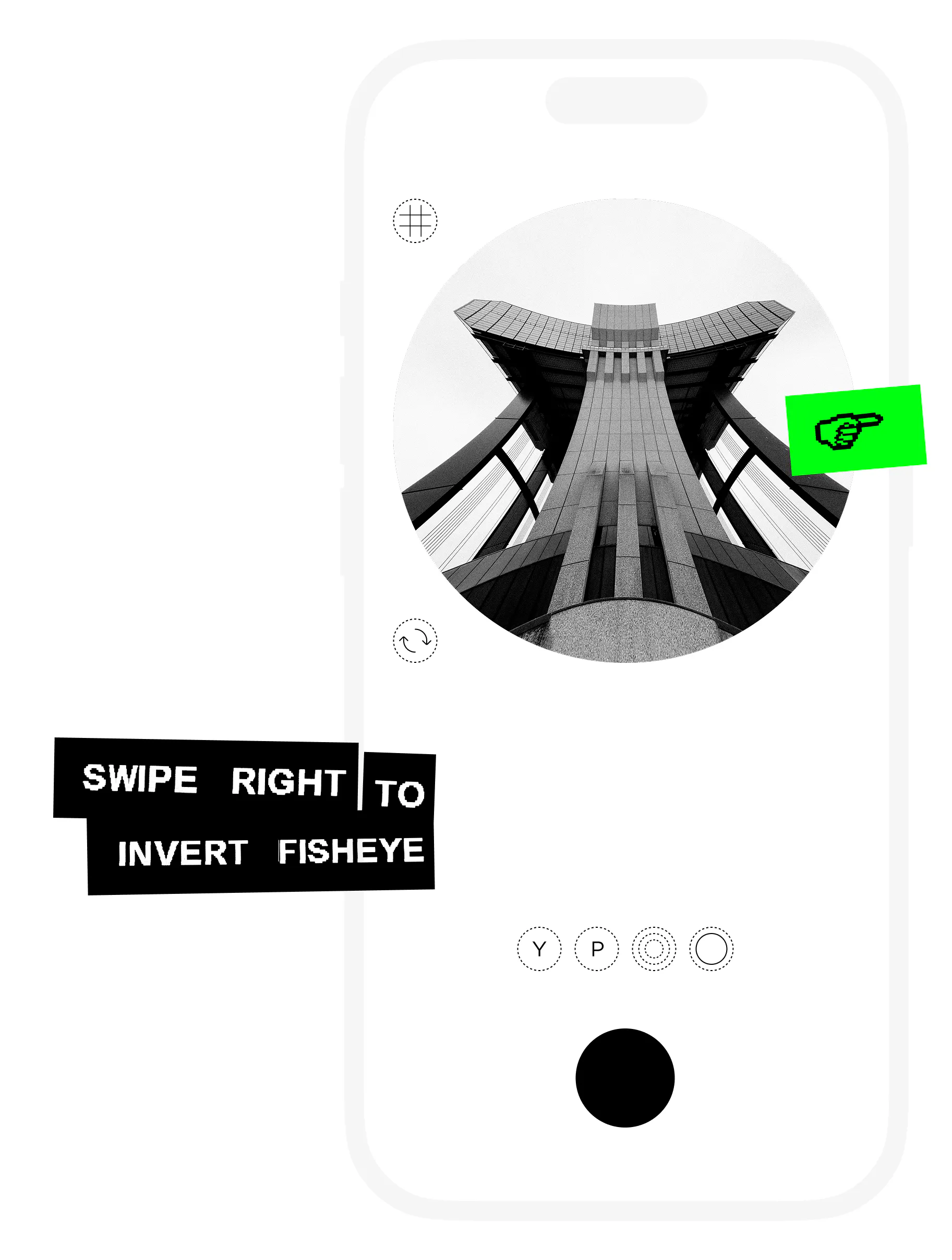 Swipe right to invert fisheye: P-01